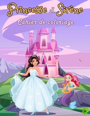 Cahier de coloriage princesse et sirene