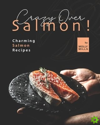 Crazy Over Salmon!