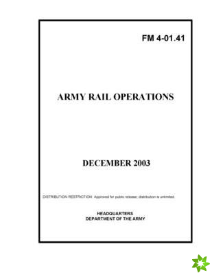 FM 4-01.41 Army Rail Operations