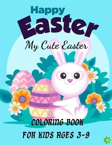 happy easter My Cute Easter Coloring Book For Kids Ages 3-9