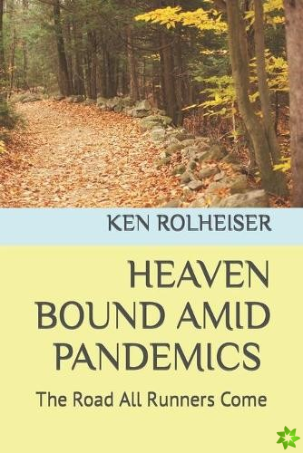 Heaven Bound Amid Pandemics