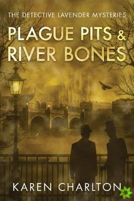 Plague Pits & River Bones