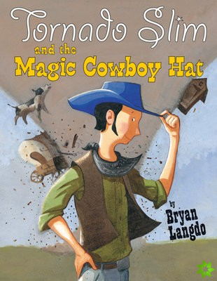 Tornado Slim and the Magic Cowboy Hat