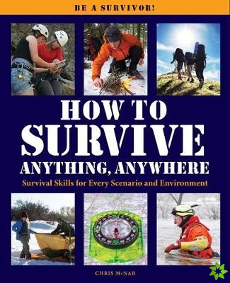 How to Survive Anything Anywhere