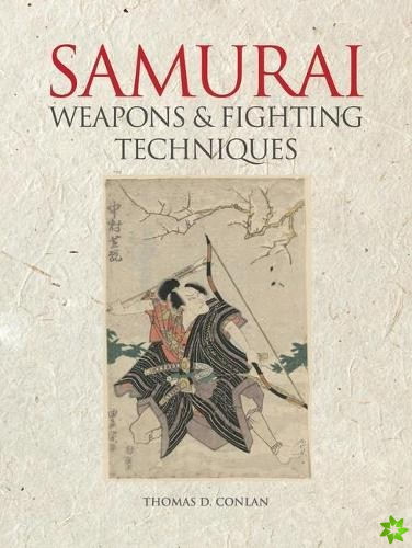 Samurai Weapons and Fighting Techniques