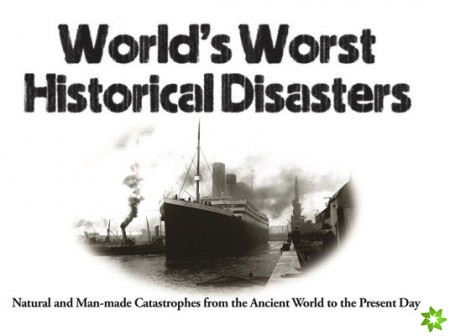 World's Worst Historical Disasters