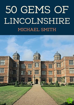 50 Gems of Lincolnshire