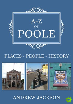 A-Z of Poole