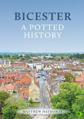 Bicester: A Potted History