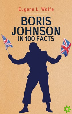Boris Johnson in 100 Facts