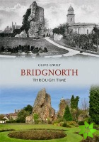 Bridgnorth Through Time