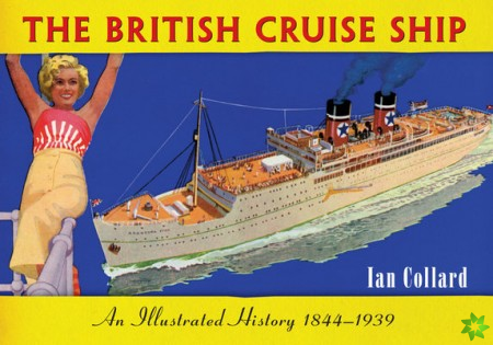 British Cruise Ship An Illustrated History 1844-1939