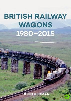 British Railway Wagons 1980-2015