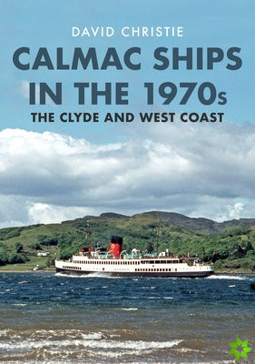 Calmac Ships in the 1970s