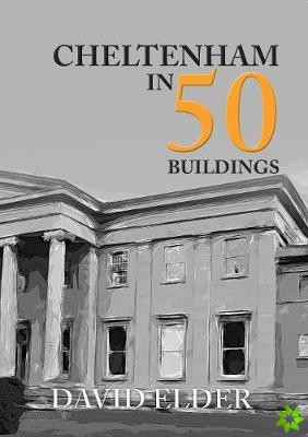 Cheltenham in 50 Buildings
