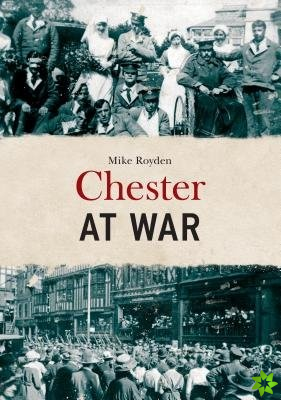 Chester at War