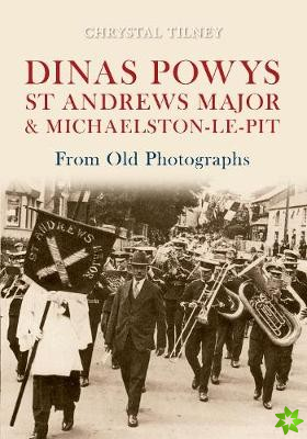 Dinas Powys St Andrews Major & Michaelston-le-Pit From Old Photographs