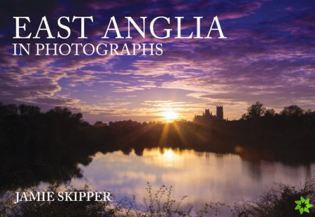 East Anglia in Photographs