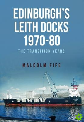 Edinburgh's Leith Docks 1970-80