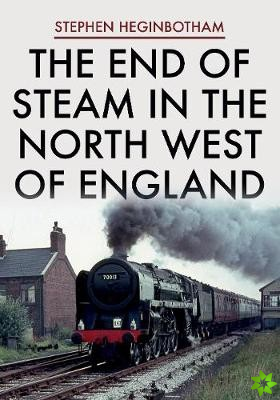 End of Steam in the North West of England