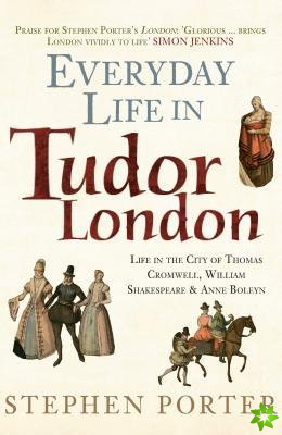 Everyday Life in Tudor London