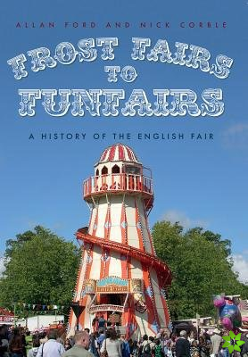 Frost Fairs to Funfairs