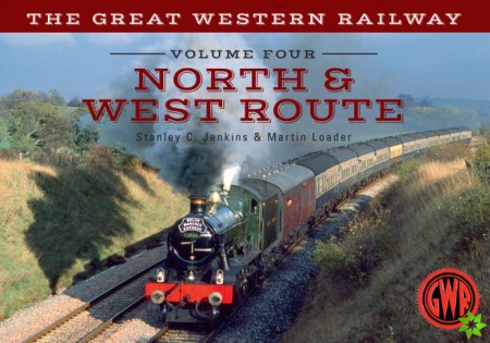 Great Western Railway Volume Four North & West Route
