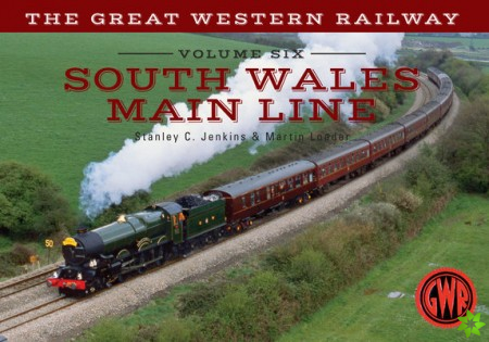 Great Western Railway Volume Six South Wales Main Line