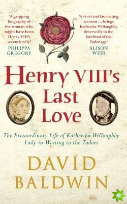 Henry VIII's Last Love