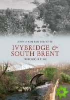 Ivybridge and South Brent Through Time