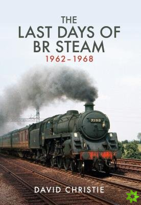 Last Days of BR Steam 1962-1968