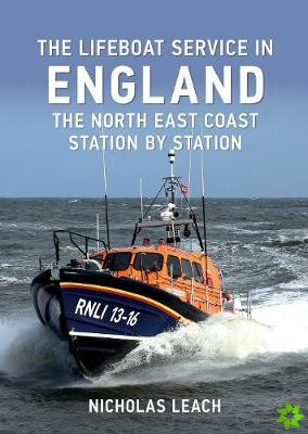 Lifeboat Service in England: The North East Coast