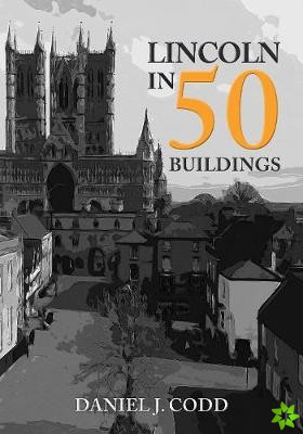 Lincoln in 50 Buildings