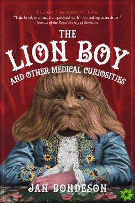 Lion Boy and Other Medical Curiosities