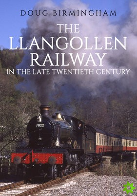 Llangollen Railway in the Late Twentieth Century