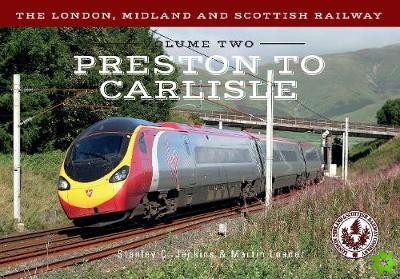 London, Midland and Scottish Railway Volume Two Preston to Carlisle