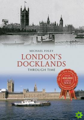 London's Docklands Through Time