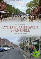 Lytham, Fairhaven & Ansdell Through Time