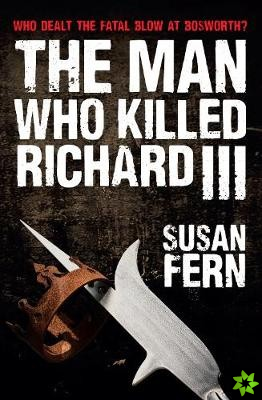 Man Who Killed Richard III