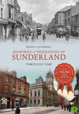 Memories & Mementoes of Sunderland Through Time