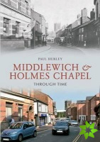 Middlewich and Holmes Chapel Through Time