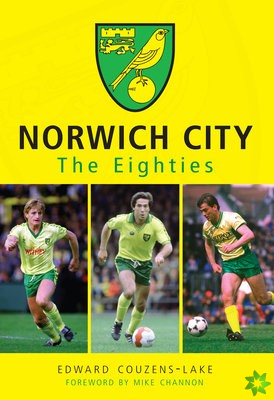 Norwich City The Eighties