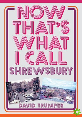 Now That's What I Call Shrewsbury