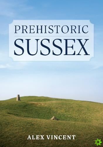Prehistoric Sussex