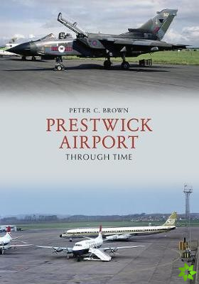 Prestwick Airport Through Time