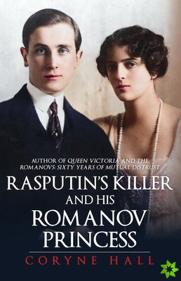 Rasputin's Killer and his Romanov Princess