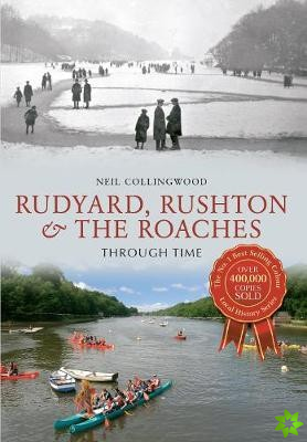 Rudyard, Rushton & The Roaches Through Time