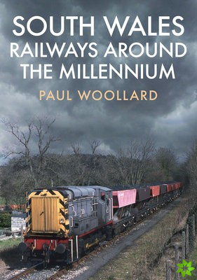 South Wales Railways Around the Millennium