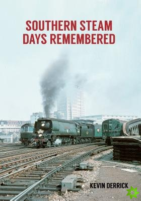 Southern Steam Days Remembered
