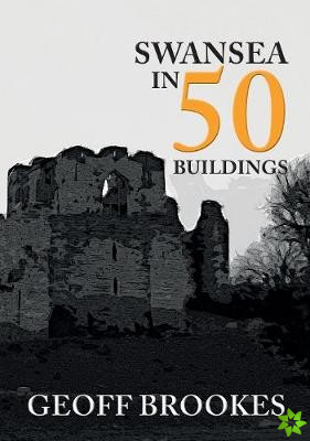 Swansea in 50 Buildings